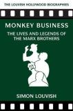 Simon Louvish Monkey Business The Lives And Legends Of The Marx Brothers 