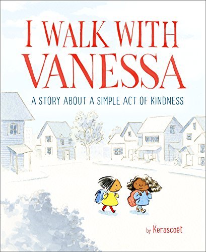 Kerasco?t/I Walk with Vanessa@ A Picture Book Story about a Simple Act of Kindne