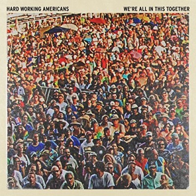 Hard Working Americans/We'Re All In This Together