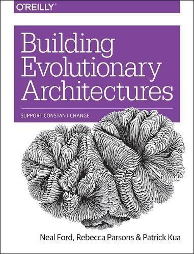 Neal Ford Building Evolutionary Architectures Support Constant Change 