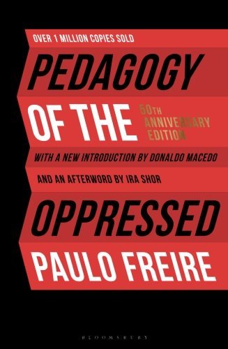 Paulo Freire Pedagogy Of The Oppressed 50th Anniversary Edition 0004 Edition; 
