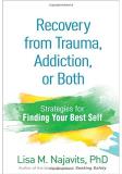 Lisa M. Najavits Recovery From Trauma Addiction Or Both Strategies For Finding Your Best Self 