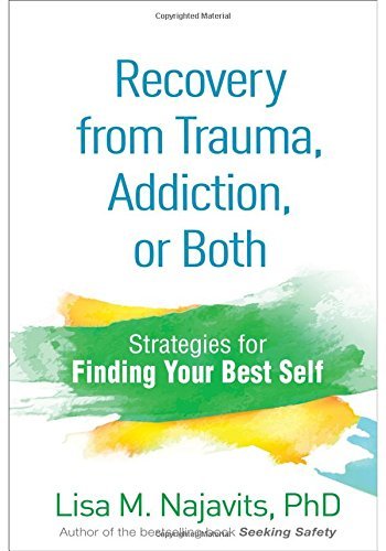 Lisa M. Najavits Recovery From Trauma Addiction Or Both Strategies For Finding Your Best Self 