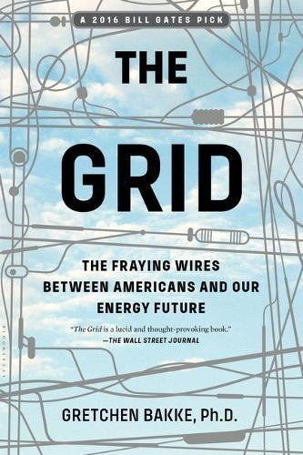 Gretchen Bakke/The Grid@The Fraying Wires Between Americans and Our Energ