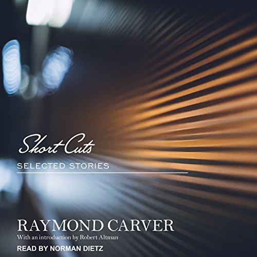 Raymond Carver/Short Cuts@ Selected Stories