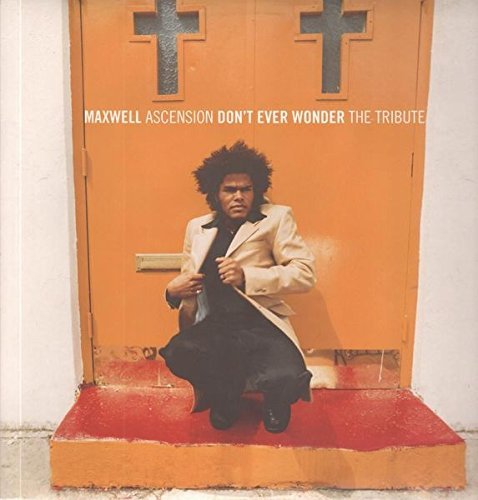 Maxwell/Ascension (Don't Ever Wonder) [Vinyl]