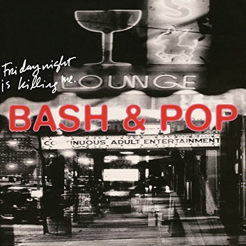 Bash & Pop/Friday Night Is Killing Me@2 CD