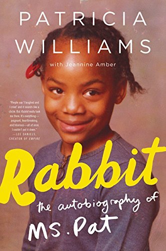 Patricia Williams Rabbit The Autobiography Of Ms. Pat 
