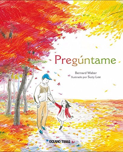 Bernard Waber/Preguntame = Ask Me