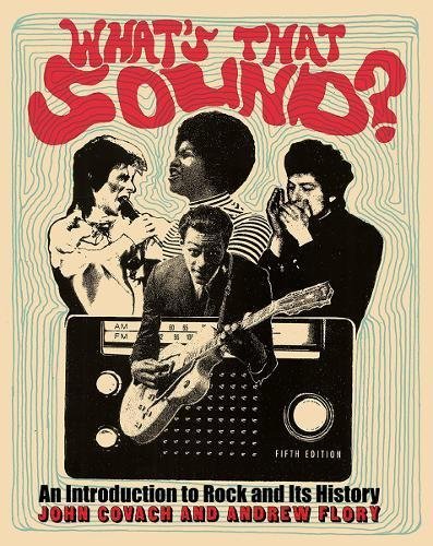 John Covach What's That Sound? An Introduction To Rock And Its History 0005 Edition; 