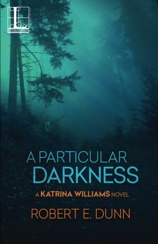 Robert E. Dunn/A Particular Darkness