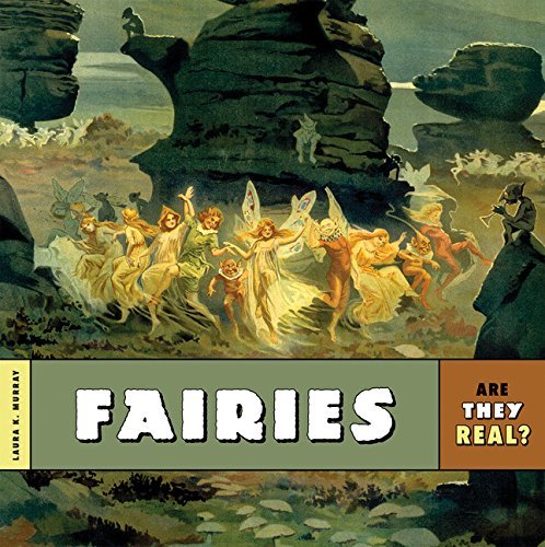 Laura K. Murray Are They Real? Fairies 