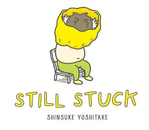 Shinsuke Yoshitake/Still Stuck@ A Picture Book