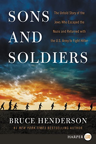 Bruce Henderson/Sons and Soldiers@ The Untold Story of the Jews Who Escaped the Nazi@LARGE PRINT