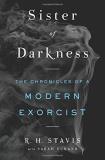 Rachel H. Stavis Sister Of Darkness The Chronicles Of A Modern Exorcist 