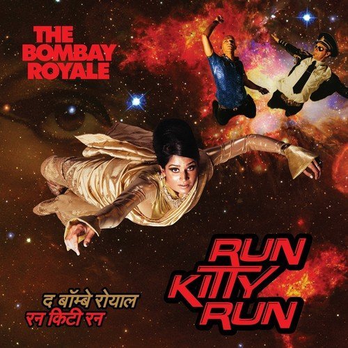 The Bombay Royale/Run Kitty Run@.