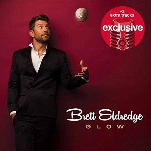 Brett Eldredge/Glow (With Bonus Tracks)