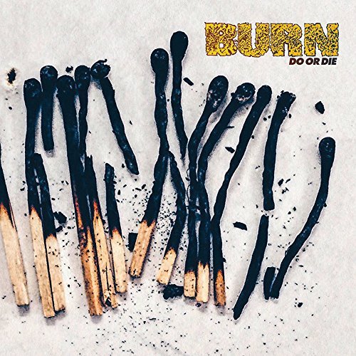 Burn/Do Or Die