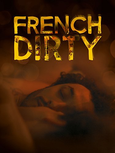 French Dirty/French Dirty@MADE ON DEMAND@This Item Is Made On Demand: Could Take 2-3 Weeks For Delivery