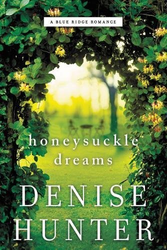 Denise Hunter/Honeysuckle Dreams