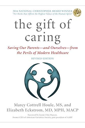 Marcy Cottrell Houle The Gift Of Caring Saving Our Parents And Ourselves From The Peril 0002 Edition;updated 