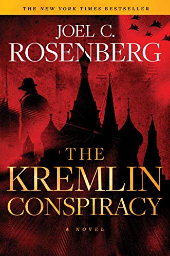 Joel C. Rosenberg/The Kremlin Conspiracy@ A Marcus Ryker Series Political and Military Acti
