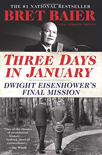 Bret Baier/Three Days in January@Dwight Eisenhower's Final Mission