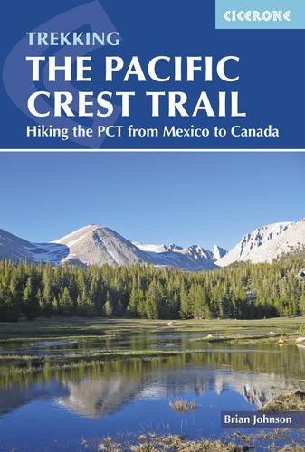Brian Johnson The Pacific Crest Trail Hiking The Pct From Mexico To Canada 0002 Edition;second Edition 