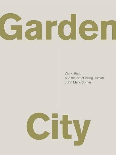 John Mark Comer Garden City Work Rest And The Art Of Being Human. 