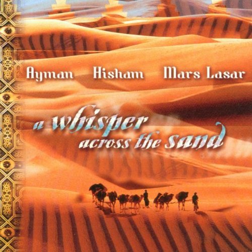 Ayman/Hisham/Lasar/Whisper Across The Sand