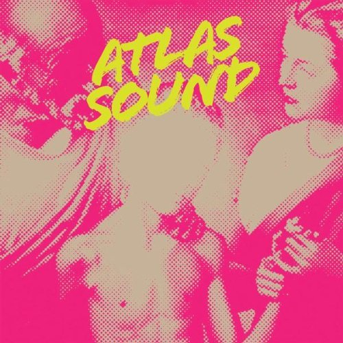 Atlas Sound/Let The Blind Lead Those Who C