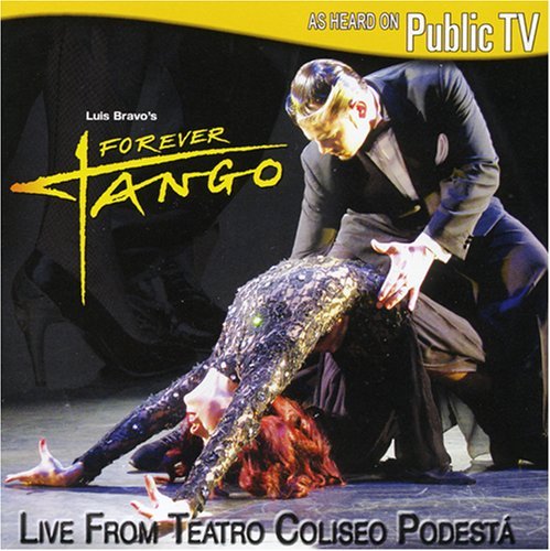 Luis Bravo/Forever Tango: Live From Teatro Coliseo Podesta