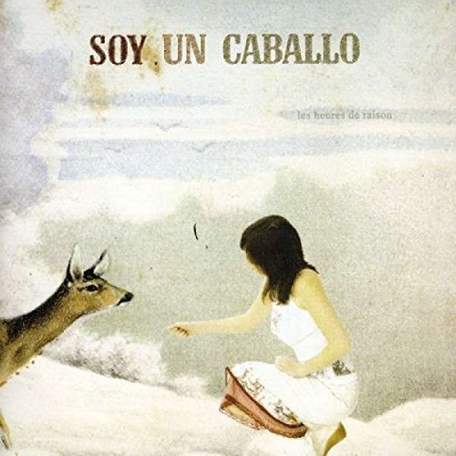 Soy Un Caballo/Les Heures De Raison
