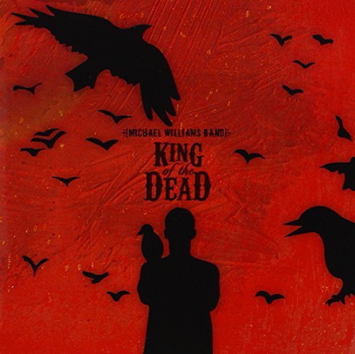 Michael Williams Band/King Of The Dead