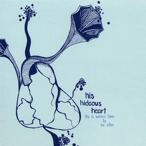 His Hideous Heart/It's A Weird Time To Be Alive