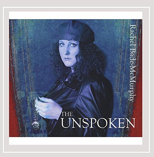 Rachel Bade-Mcmurphy/Unspoken