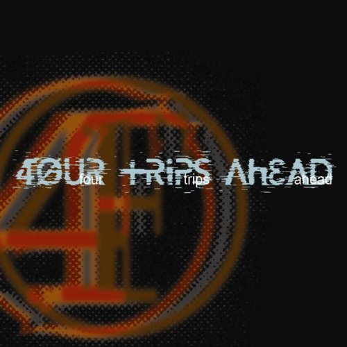 Four Trips Ahead/Four Trips Ahead