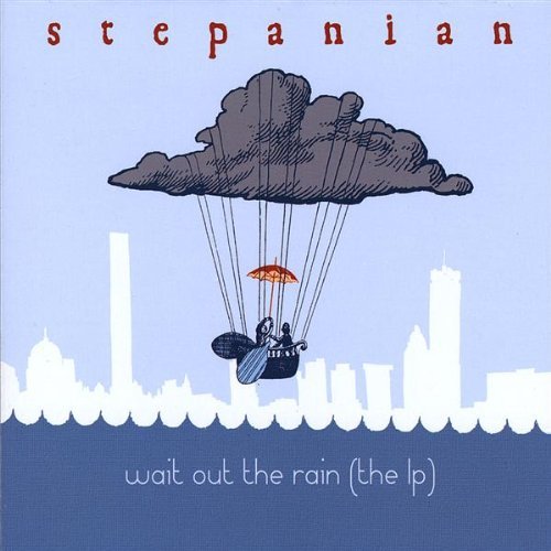 Stepanian/Wait Out The Rain