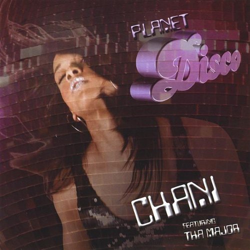 Chani/Planet Disco