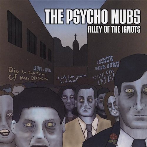 Psycho Nubs/Alley Of The Ignots