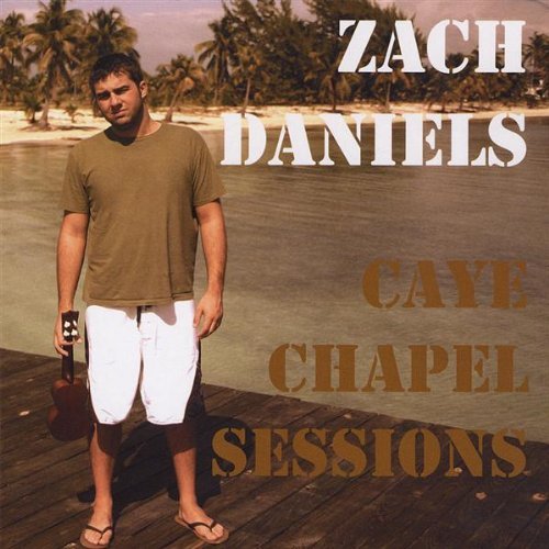 Zach Daniels/Caye Chapel Sessions