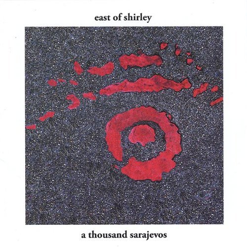 East Of Shirley/Thousand Sarajevos