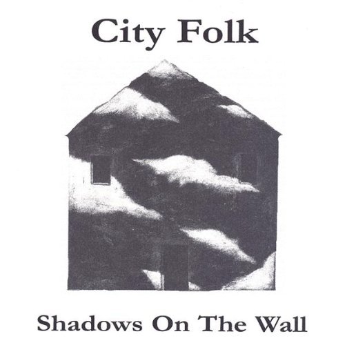 City Folk/Shadows On The Wall