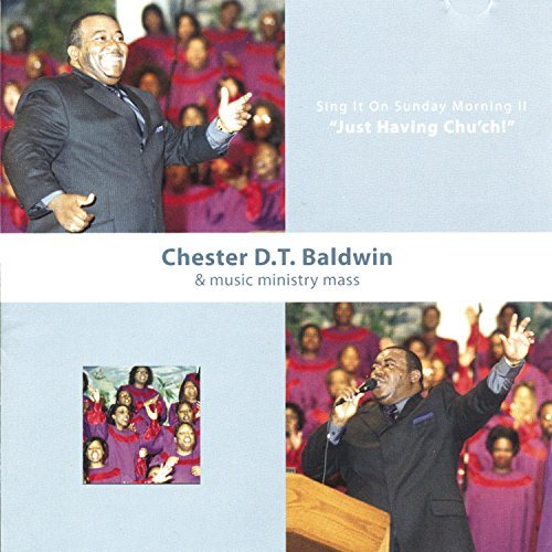 Chester D.T. Baldwin/Sing It On Sunday Morning Ii