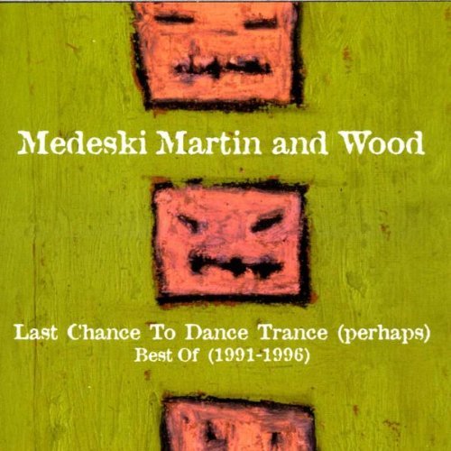 Medeski/Martin/Wood/Best Of: Last Chance To Dance