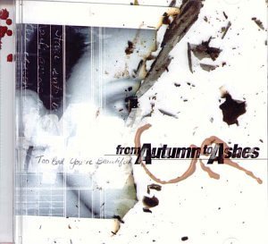 FROM AUTUMN TO ASHES/TOO BAD YOU'RE BEAUTIFUL
