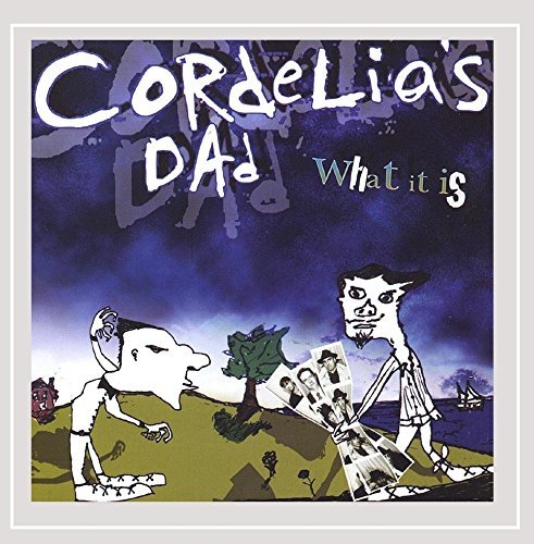 Cordelia's Dad/What It Is