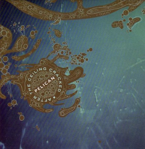 Pelican/After The Ceiling Cracked@Incl. Bonus Cd