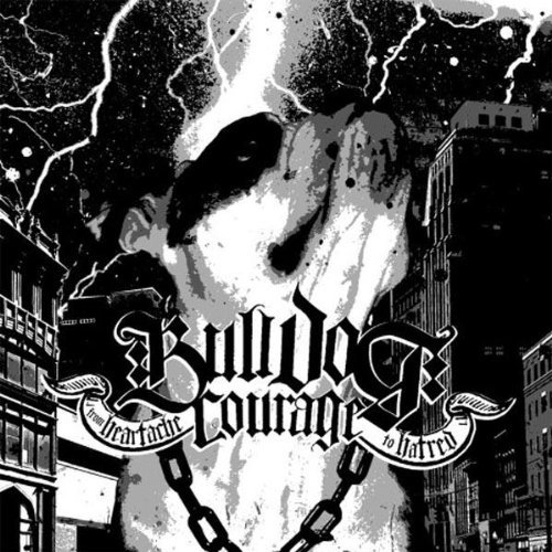 Bulldog Courage/From Heartache To Hatred