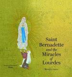 Demi Saint Bernadette And The Miracles Of Lourdes 